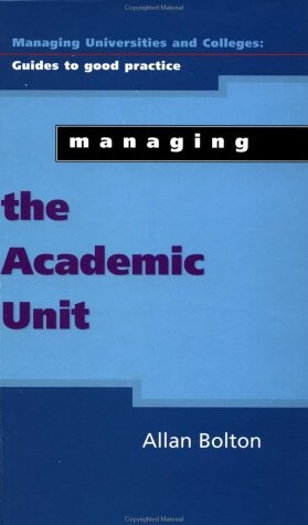 Managing the Academic Unit (Managing Universities and Colleges)