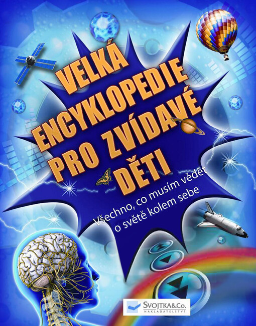 Encyklopedie pro zvídavé děti: všechno, co musím vědět o světě kolem sebe
