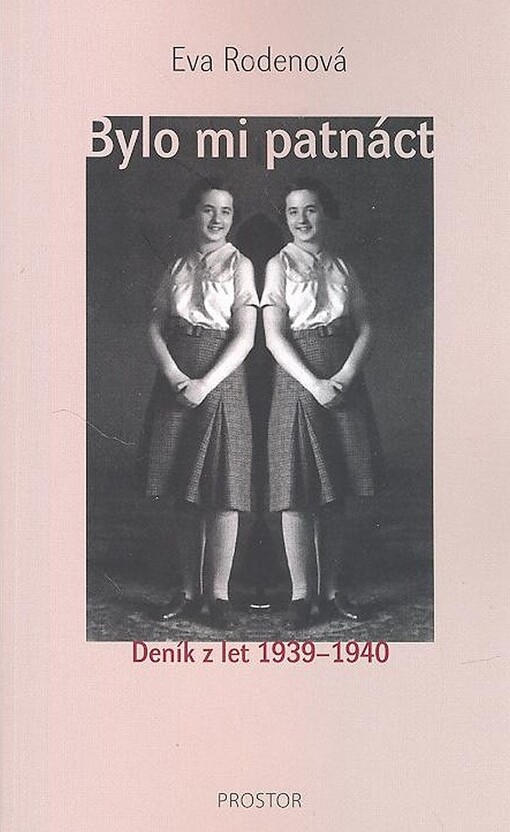 Bylo mi patnáct : deník z let 1939-1940