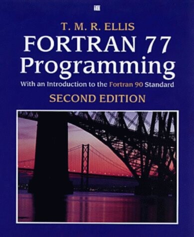 Fortran 77 Programming: With an Introduction to the Fortran 90 Standard (International Computer Science Series)