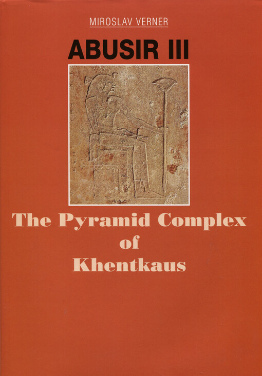 Abusir III :the pyramid complex of Khentkaus