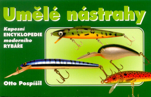 Umělé nástrahy :kromě umělých mušek