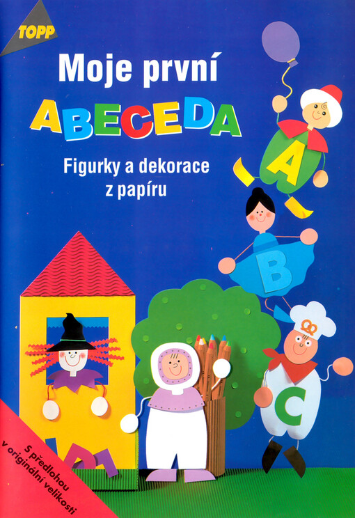 Moje první abeceda :figurky a dekorace z papíru