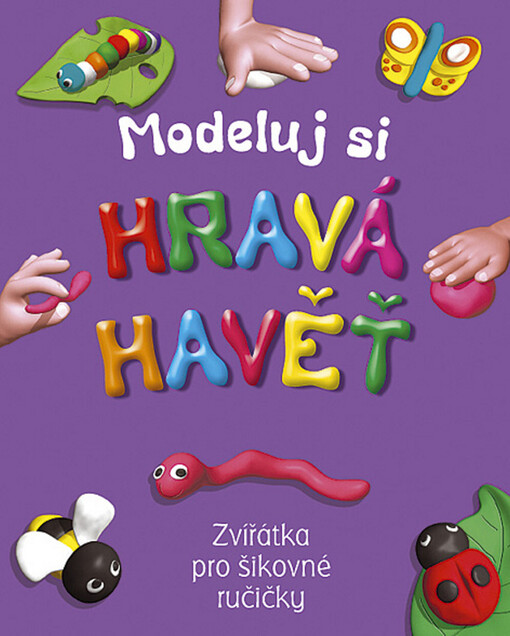 Hravá havěť : zvířátka pro šikovné ručičky