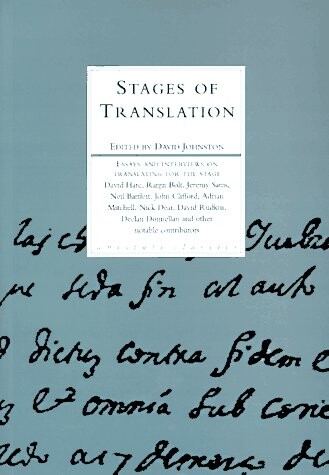 Stages of Translation: Translators on Translating for the Stage (Absolute Classics S.)