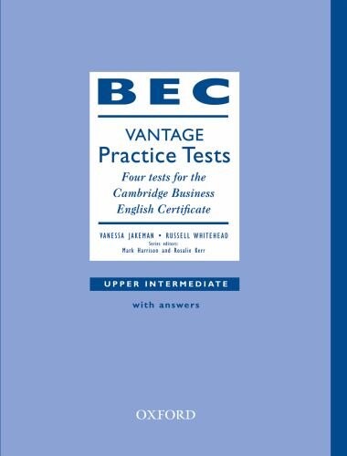 BEC vantage practice tests : four tests for the Cambridge Business English Certificate : with answers