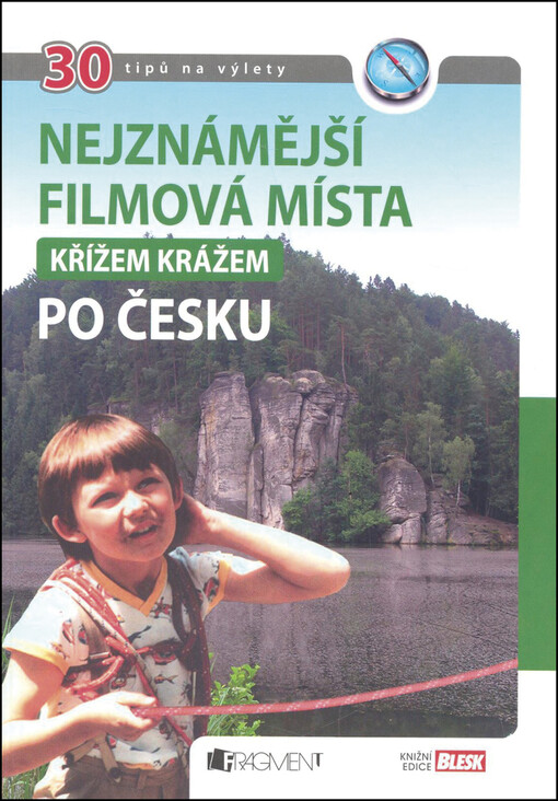 Nejznámější filmová místa křížem krážem po Česku : 30 tipů na výlety