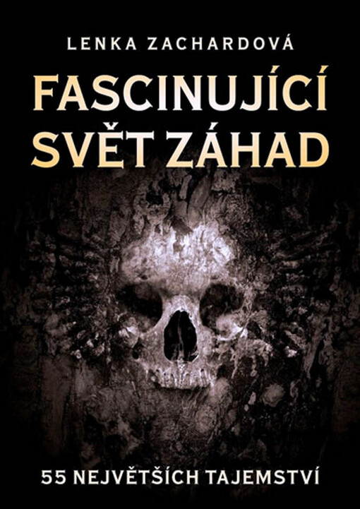 Fascinující svět záhad: 55 největších tajemství