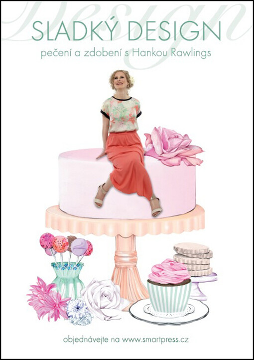 Sladký design :pečení a zdobení s Hankou Rawlings