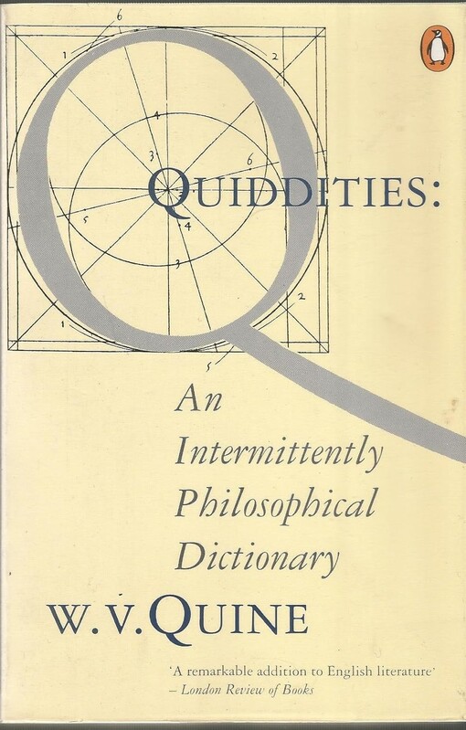 Quiddities :an intermittently philosophical dictionary