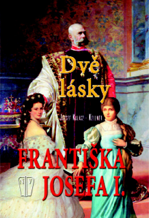 Dvě lásky Františka Josefa I