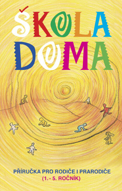 Škola doma :příručka pro rodiče i prarodiče : (1.-5. ročník)