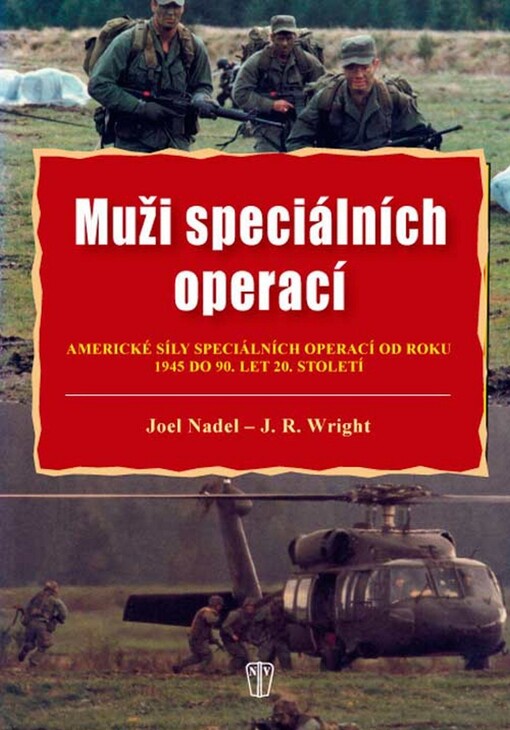 Muži speciálních operací: americké síly speciálních operací od roku 1945 do 90. let 20. století