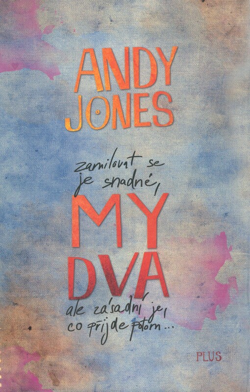 My dva :zamilovat se je snadné, ale zásadní je, co přijde potom...