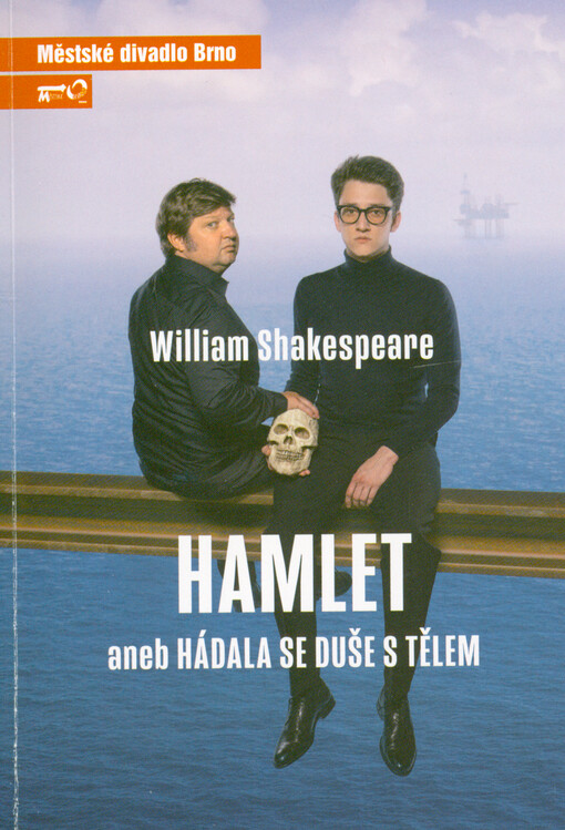 William Shakespeare, Hamlet, aneb, Hádala se duše s tělem : první inscenace sedmdesáté deváté sezóny 2023/2024 : česká premiéra 9. a 10. září 2023
