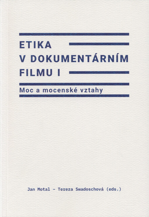 Etika v dokumentárním filmu. I, Moc a mocenské vztahy