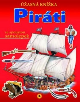 Piráti :úžasná knížka se spoustou samolepek