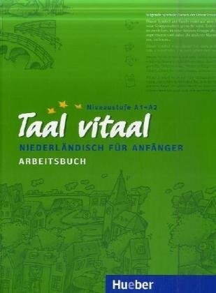 Taal vitaal : niederländisch für Anfänger. Arbeitsbuch