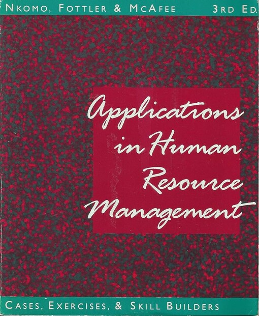 Applications in human resource management :cases, exercises, and skill builders