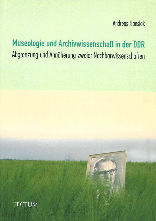 Museologie und Archivwissenschaft in der DDR