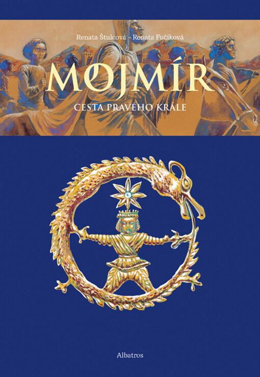 Mojmír: cesta pravého krále