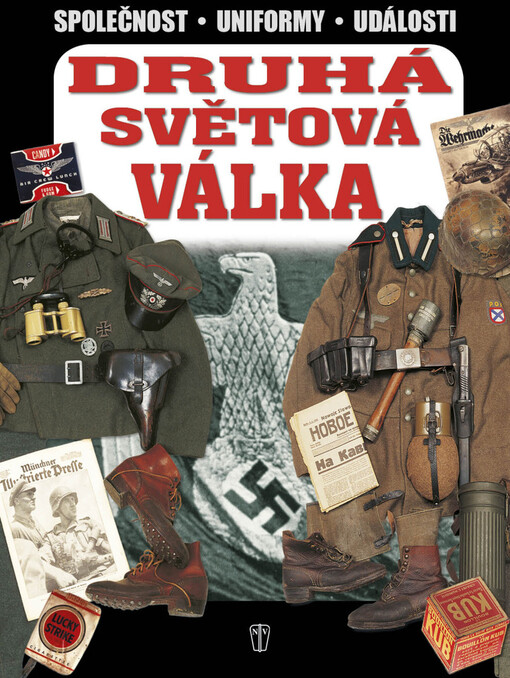 Druhá světová válka : 1939-1945 : dobové předměty a uniformy