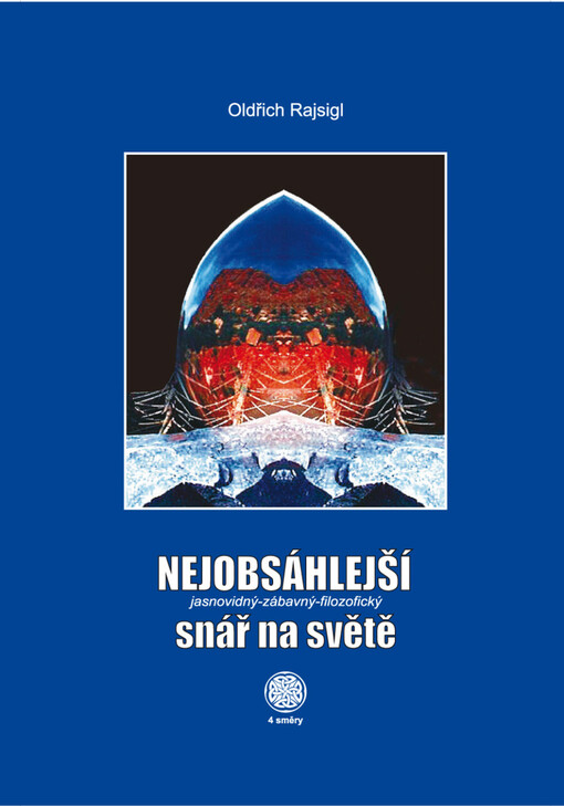 Nejobsáhlejší jasnovidný - zábavný - filozofický snář na světě: [(se světovou novinkou)]