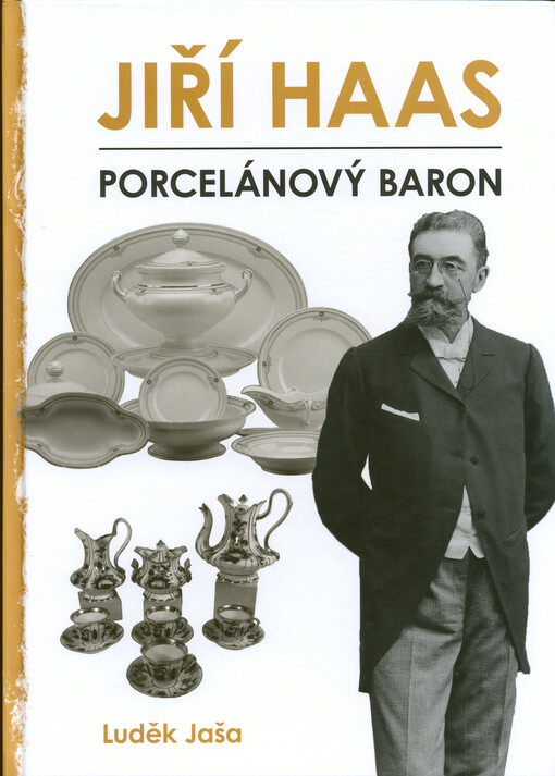 Jiří Haas : porcelánový baron