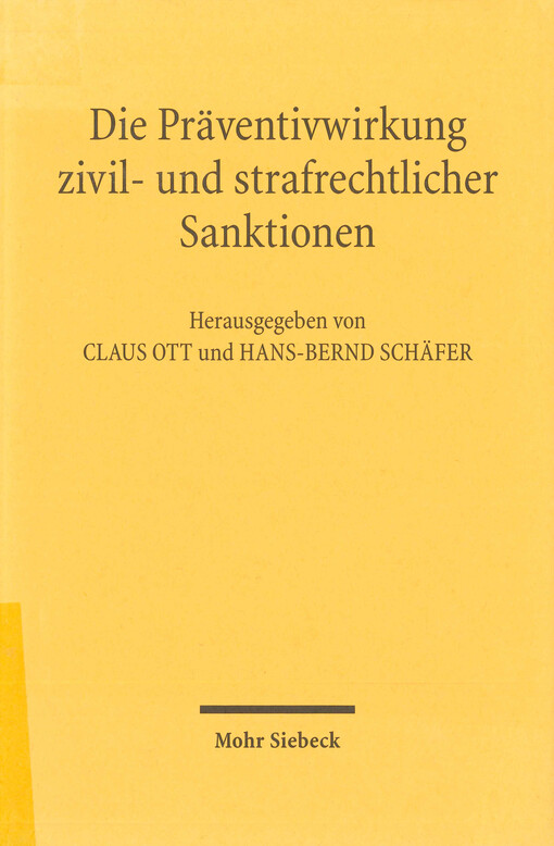 Die Präventivwirkung zivil- und strafrechtlicher Sanktionen : Beiträge zum 6. Travemünder Symposium zur ökonomischen Analyse des Rechts vom 25.-28. Marz 1998