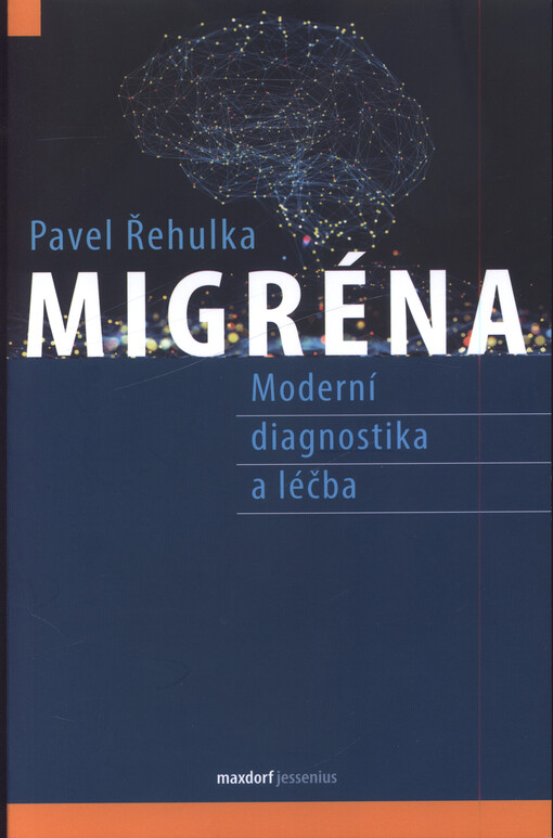 Migréna - moderní diagnostika a léčba