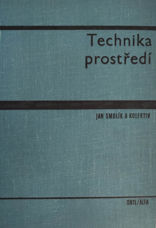 Technika prostředí :Vysokošk. příručka pro studenty strojních fakult vys. škol techn. směru
