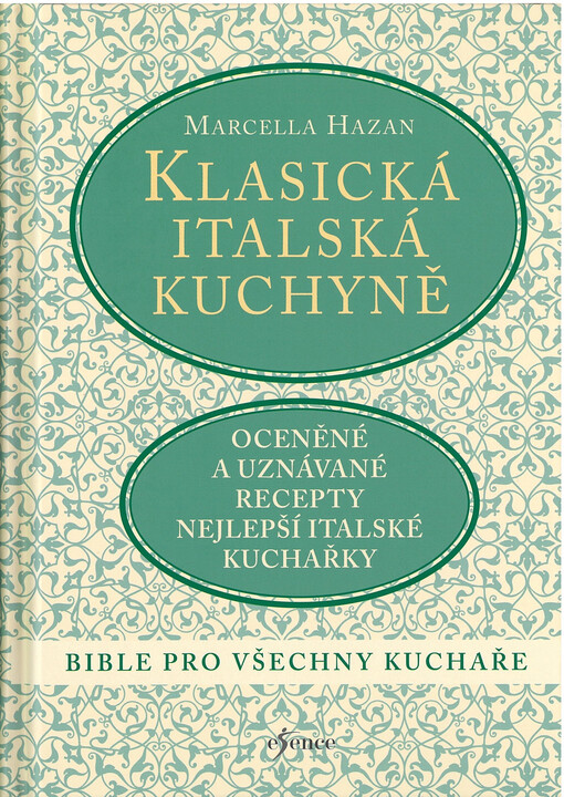 Klasická italská kuchyně : oceněné a uznávané recepty nejlepší italské kuchařky : bible pro všechny kuchaře