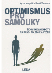 Optimismus pro samouky : židovské anekdoty na ráno, poledne a večer  (odkaz v elektronickém katalogu)