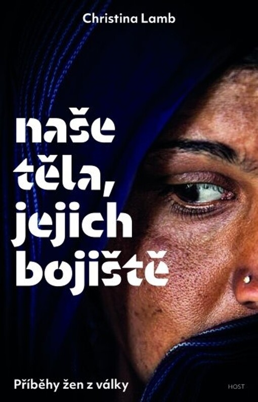 Naše těla, jejich bojiště : příběhy žen z války
