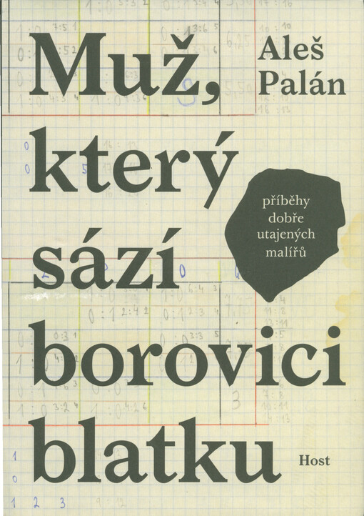 Muž, který sází borovici blatku : příběhy dobře utajených malířů