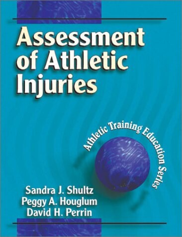 Assessment of Athletic Injuries (Athletic Training Education Series)