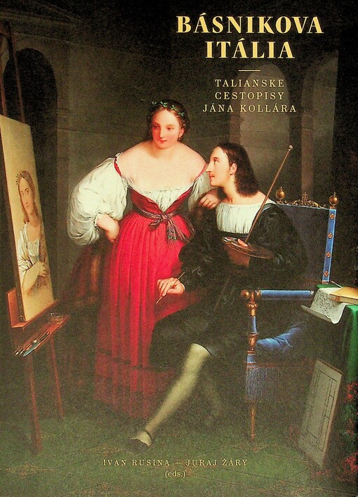 Básnikova Itália : talianske cestopisy Jána Kollára