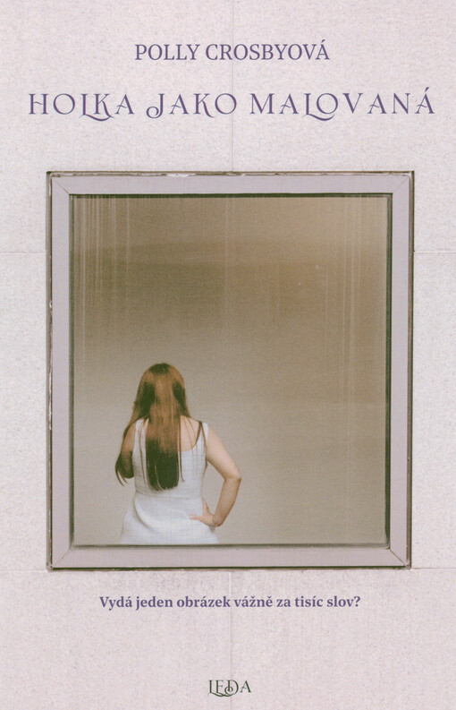 Holka jako malovaná : vydá jeden obrázek vážně za tisíc slov?
