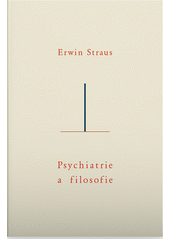 Psychiatrie a filosofie  (odkaz v elektronickém katalogu)