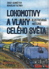 Lokomotivy a vlaky celého světa  (odkaz v elektronickém katalogu)