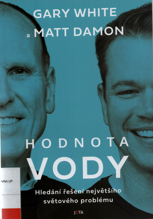 Hodnota vody : hledání řešení největšího světového problému