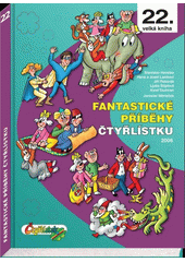 Fantastické příběhy Čtyřlístku : 2006  (odkaz v elektronickém katalogu)