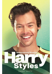 Harry Styles : neautorizovaný životopis  (odkaz v elektronickém katalogu)