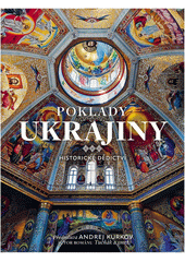 Poklady Ukrajiny : historické dědictví  (odkaz v elektronickém katalogu)