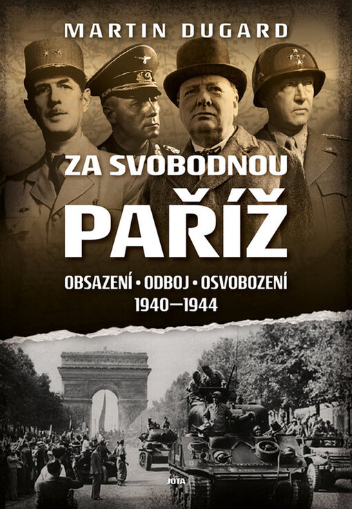 Za svobodnou Paříž : obsazení, odboj, osvobození 1940-1944