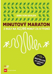 Minutový maraton : z nuly na 42,195 minut za osm týdnů  (odkaz v elektronickém katalogu)
