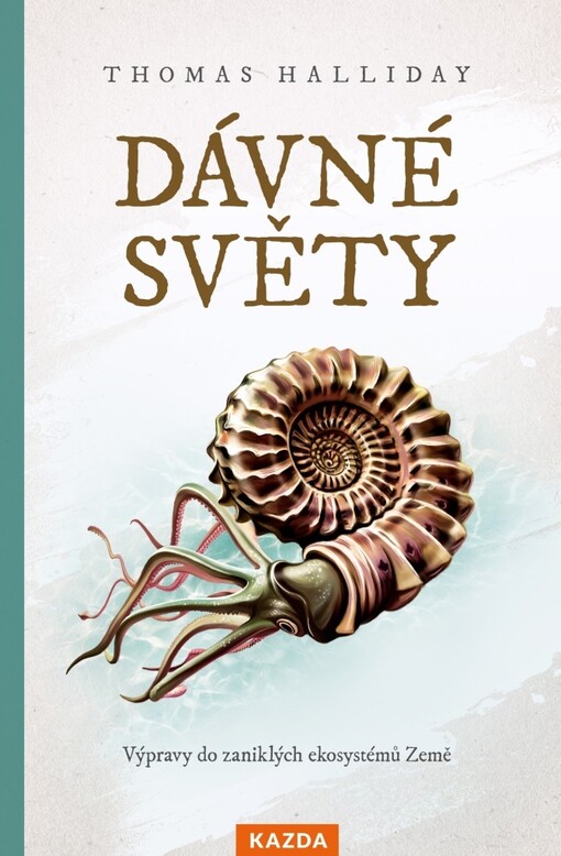 Dávné světy : výpravy do zaniklých ekosystémů Země