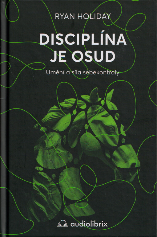 Disciplína je osud : umění a síla sebekontroly
