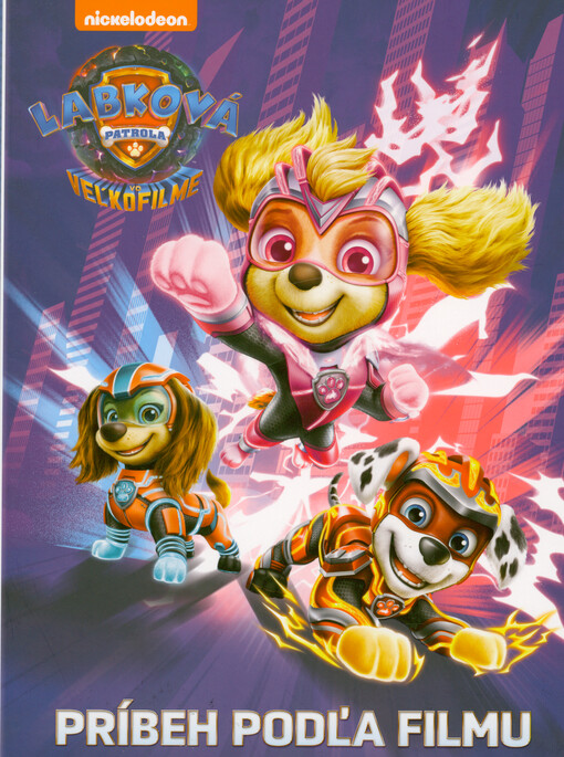 Labková patrola vo velkofilme : príbeh podľa filmu