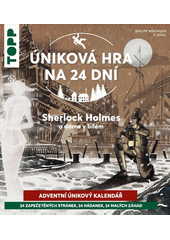 Úniková hra na 24 dní : adventní únikový kalendář. Sherlock Holmes a dáma v bílém  (odkaz v elektronickém katalogu)